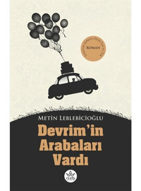 Devrimin Arabaları Vardı - Metin Leblebicioğlu - Elpis Yayınları