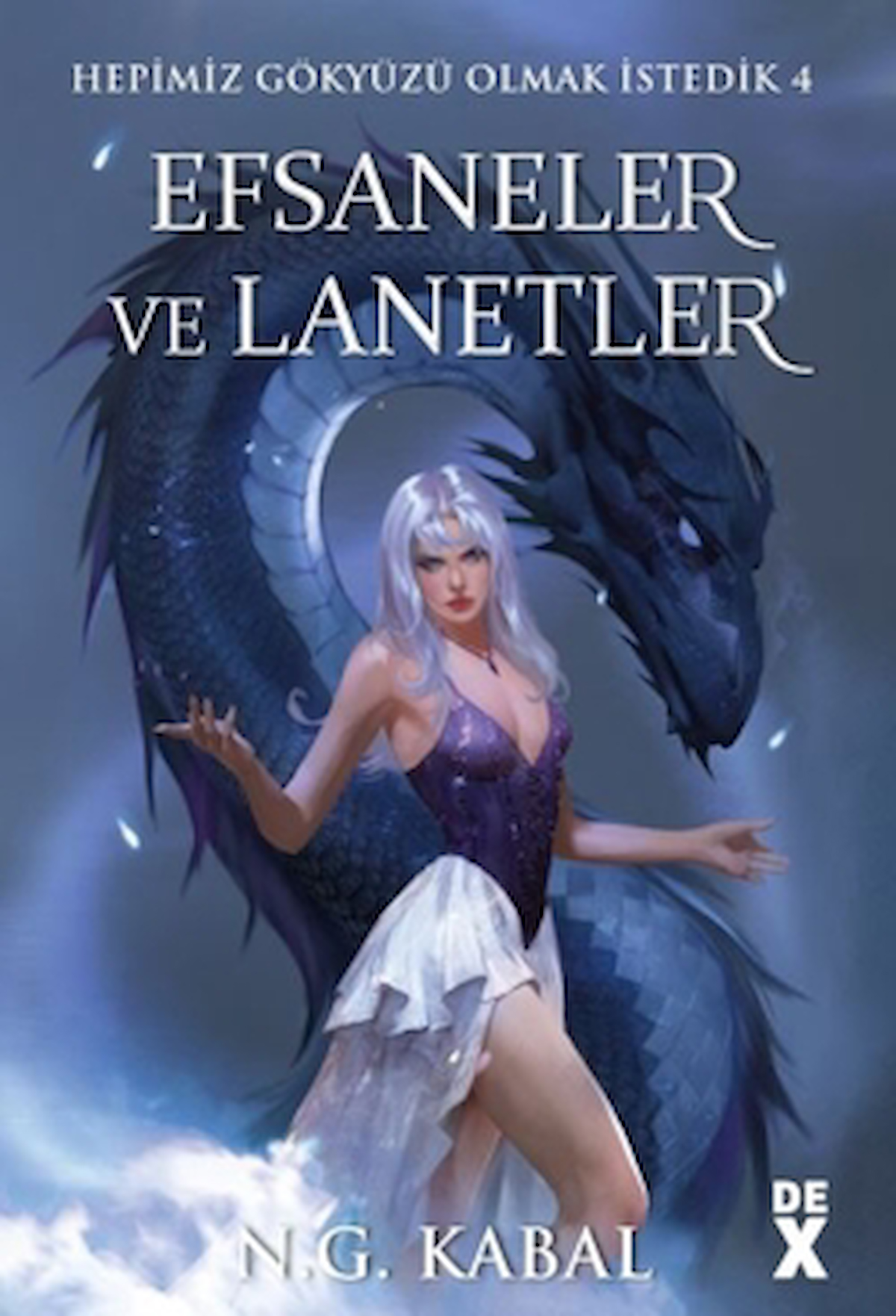 Hepimiz Gökyüzü Olmak İstedik 4: Efsaneler ve Lanetler - HC / Dex Yayınevi / 9786256932920