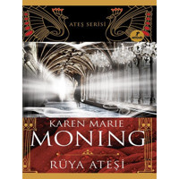 Rüya Ateşi - Ateş Serisi 4.Kitap - Karen Marie Moning - Artemis Yayınları