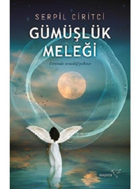 Gümüşlük Meleği - Serpil Ciritci - Müptela Yayınları