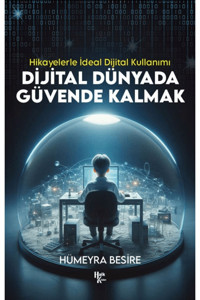 Halk Kitabevi Dijital Dünyada Güvende Kalmak - Hikayelerle İdeal Dijital Kullanımı / Halk Kitabevi / 9786256669215