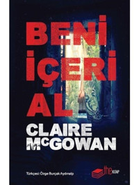 Beni İçeri Al - Claire Mcgowan - The Kitap