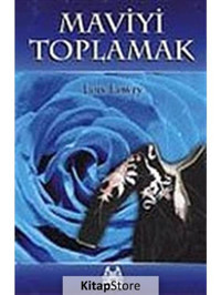 Maviyi Toplamak - Lois Lowry - Arkadaş Yayıncılık