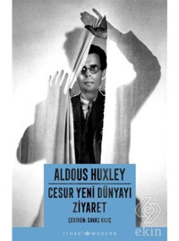 Cesur Yeni Dünyayı Ziyaret - Aldous Huxley - İthaki Yayınları