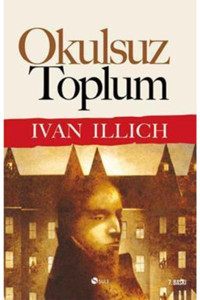 Şule Yayınları Okulsuz Toplum Ivan Illich Kitabı 141 Sayfa Şule Yayınları