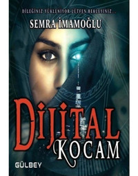 Dijital Kocam - Semra İmamoğlu - Gülbey Yayınları