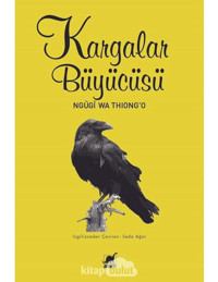 Kargalar Büyücüsü - Ngügi wa Thiongo - Ayrıntı Yayınları