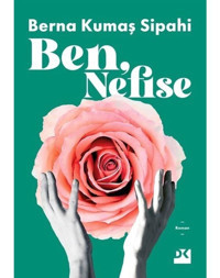 Ben Nefise - Berna Kumaş Sipahi - Doğan Kitap