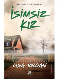 İsimsiz Kız - Dedektif Josie Quinn 2 - Lisa Regan - Olimpos Yayınları