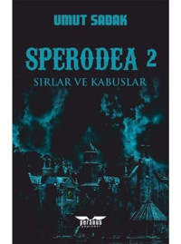 Sırlar ve Kabuslar - Sperodea 2 - Umut Sadak - Perseus Yayınevi