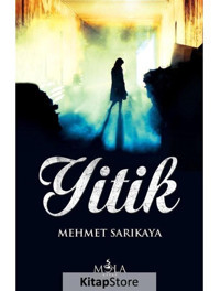 Yitik - Mehmet Sarıkaya - Mola Kitap