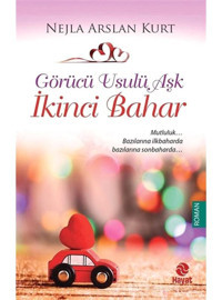 Görücü Usulü Aşk 3-İkinci Bahar - Nejla Arslan Kurt - Hayat Yayıncılık