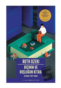 İthaki Yayınları Biçimin ve Boşluğun Kitabı - Ruth Ozeki - İthaki Yayınları