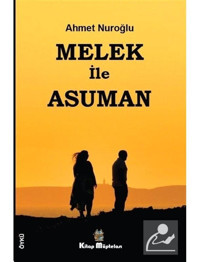 Melek ile Asuman - Ahmet Nuroğlu - Kitap Müptelası Yayınları