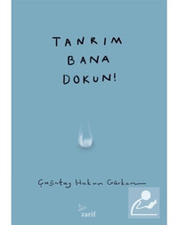 Tanrım Bana Dokun - Çağatay Hakan Gürkan - Zarif Yayınları