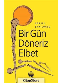 Bir Gün Döneriz Elbet - Gürsel Şamiloğlu - Belge Yayınları