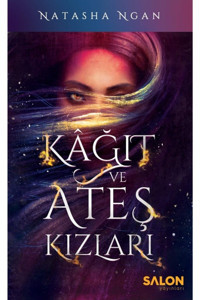 Salon Yayınları Bsrl Kağıt Ve Ateş Kızları - Natasha Ngan