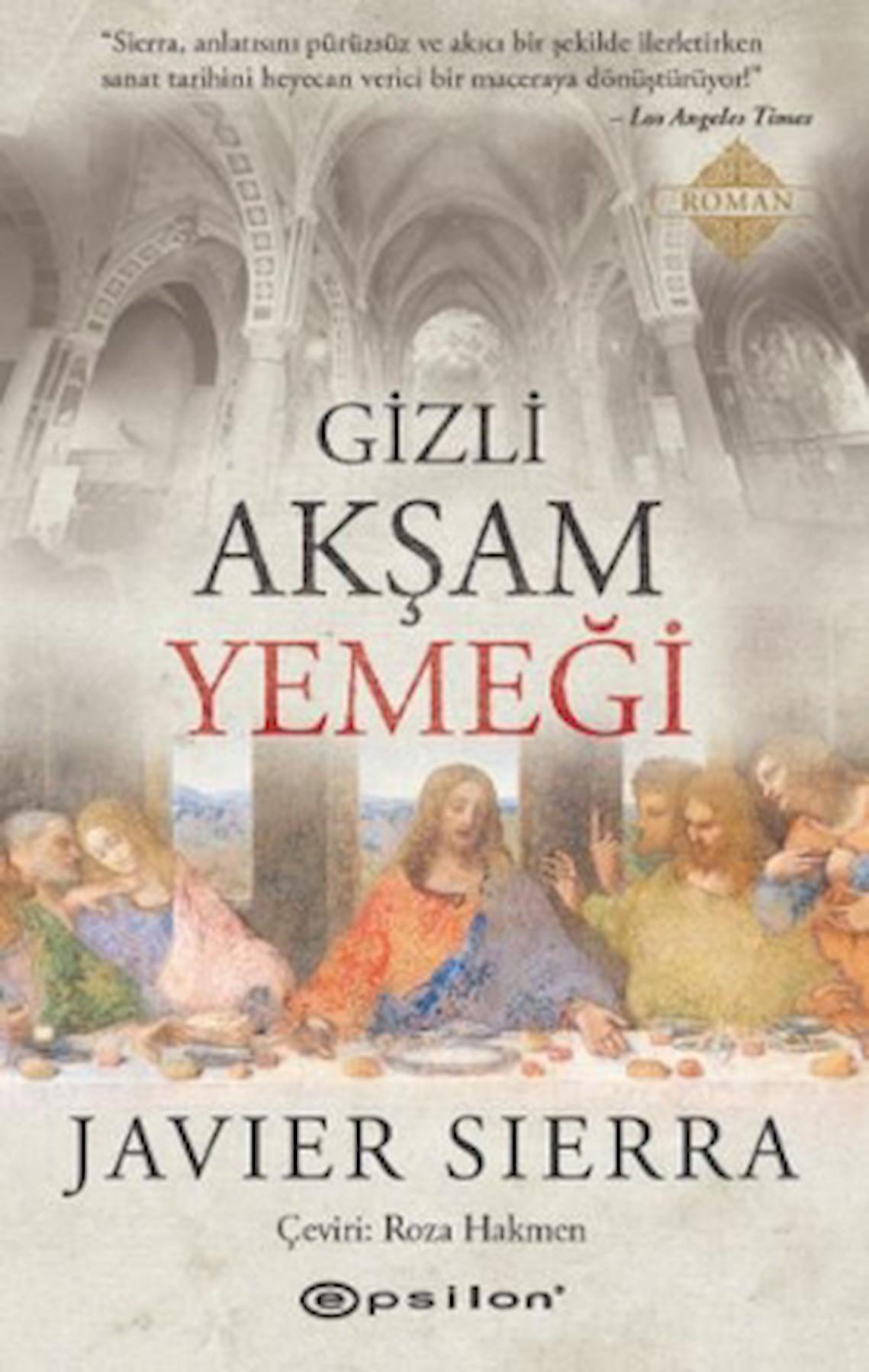 Gizli Akşam Yemeği / Javier Serra / Epsilon Yayınevi / 9786254145476