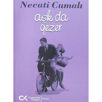 Aşk da Gezer - Necati Cumali - Cumhuriyet Kitapları