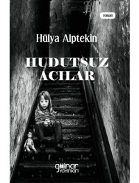Hudutsuz Acılar - Hülya Alptekin - Gülnar Yayınları