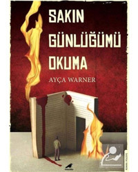 Sakın Günlüğümü Okuma - Ayça Warner - Karakarga