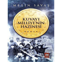Kuvayı Milliye'nin Hazinesi - Metin Savaş - Ötüken Neşriyat