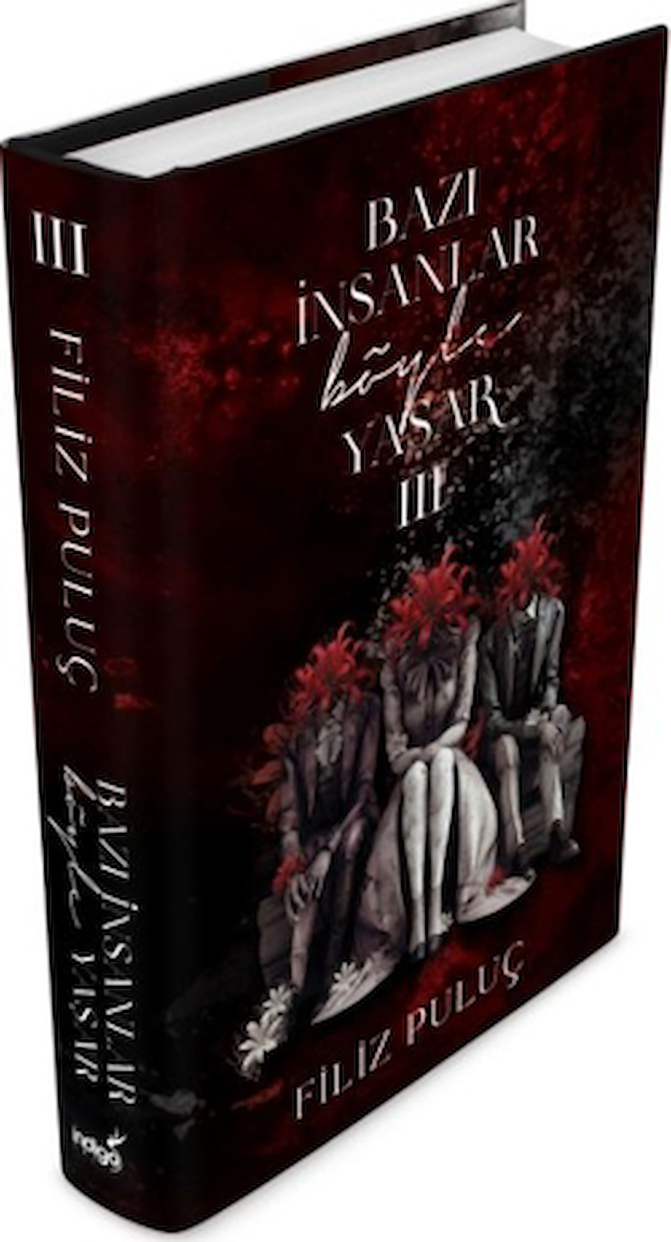 Bazı İnsanlar Böyle Yaşar 3 / Filiz Puluç / İndigo Kitap / 9786256772939 / Ciltli