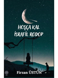 Hoşça Kal İsrafil Rodop - Firzan Üstün - Platanus Publishing