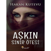 Aşkın Sınır Ötesi - Hakan Kutevu - Maşuk Kitap