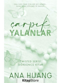 Çarpık Yalanlar - Twisted Serisi Dördüncü Kitap - Ana Huang - Martı Yayınları