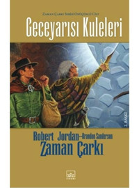 Zaman Çarkı Serisi 13. Cilt - Geceyarısı Kuleleri - Robert Jordan - İthaki Yayınları