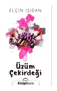 Üzüm Çekirdeği - Elçin Işıdan - Sıfır Yayınları