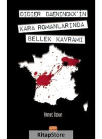 Didier Daeninckx'in Kara Romanlarında Bellek Kavramı - Ahmet Özkan - Nobel Bilimsel Eserler