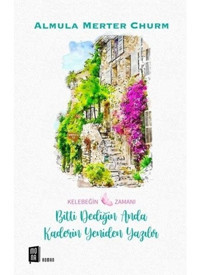 Bitti Dediğin Anda Kaderin Yeniden Yazılır - Almula Merter Churm - Mona