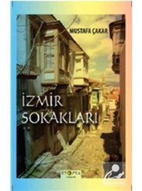 İzmir Sokakları - Mustafa Çakar - Ütopya Yayınevi