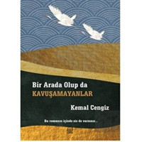 Bir Arada Olup da Kavuşamayanlar - Kemal Cengiz - Luna Yayınları