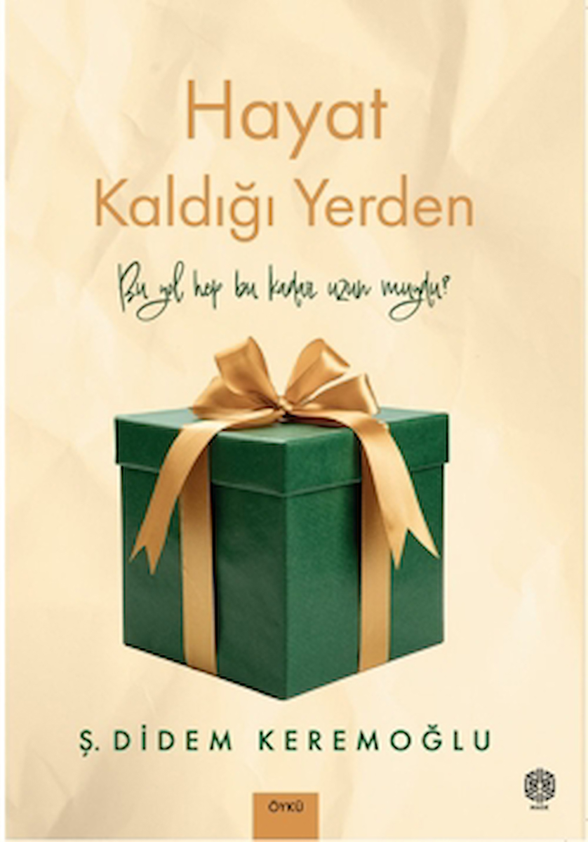 Hayat Kaldığı Yerden / Ş. Didem Keremoğlu / Mask Yayınları / 9786259439822