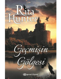 Geçmişin Gölgesi - Rita Hunter - Epsilon Yayınevi