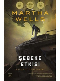 Şebeke Etkisi - Katilbot Günlükleri 5 - Martha Wells - İthaki Yayınları