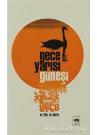 Gece Yarısı Güneşi - Refik Özdek - Ötüken Neşriyat