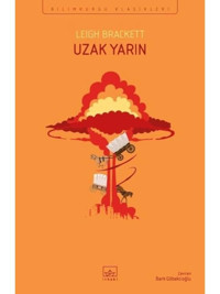Uzak Yarın - Bilimkurgu Klasikleri - Leigh Brackett - İthaki Yayınları