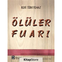 Ölüler Fuarı - Ruhi Türkyılmaz - İlkim Ozan Yayınları