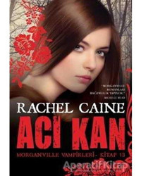 Acı Kan - Morganville Vampirleri - Kitap 13 - Rachel Caine - Artemis Yayınları