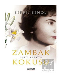 Zambak Kokusu - Serpil Şenol - Librum Kitap