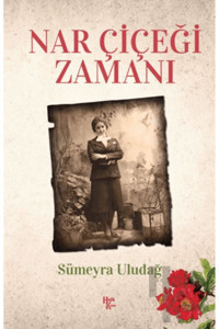 Halk Kitabevi Nar Çiçeğ Zamanı - Sümeyra Uludağ