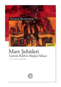 Mart Şehitleri - Gereon Rath'ın Beşinci Vakası - Volker Kutscher - İletişim Yayınları