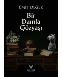 Bir Damla Gözyaşı - Ümit Değer - Theseus Yayınevi