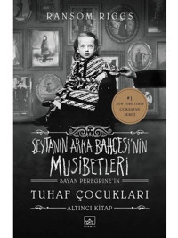 Şeytanın Arka Bahçesi'nin Musibetleri - Bayan Peregrine'in Tuhaf Çocukları 6 - Ransom Riggs - İthaki Yayınları
