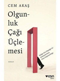 Olgunluk Çağı Üçlemesi - Cem Akaş - Can Yayınları