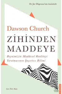 Destek Yayınları Zihinden Maddeye-beynimizin Maddesel Realiteyi Yaratmasının Şaşırtıcı Bilimi
